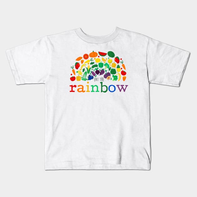 Eat the Rainbow - Vegetable, Vegan, Vegetarian, Plant Based Diet Kids T-Shirt by KellyDesignCompany